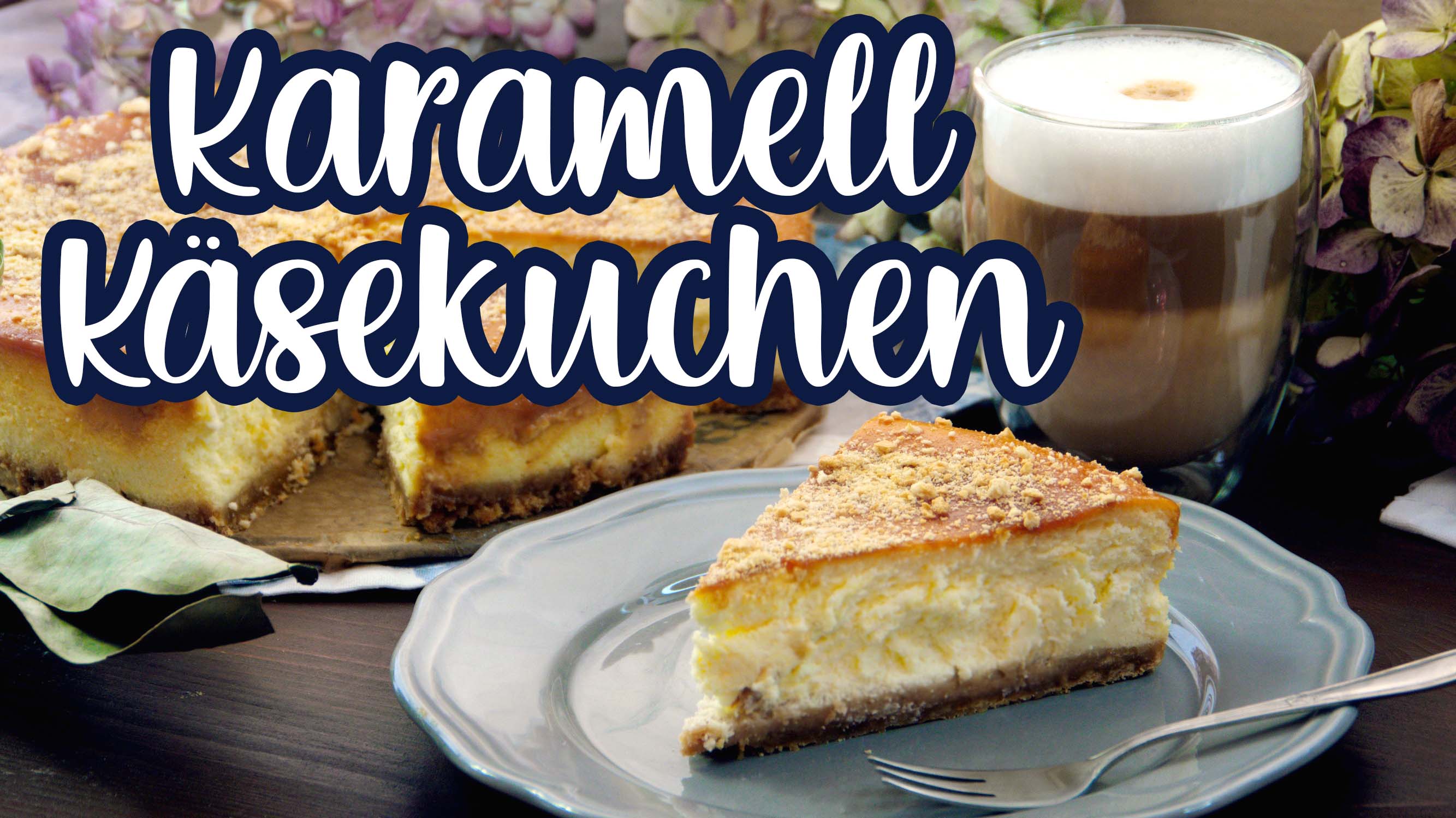 Karamell Käsekuchen Rezept | cremiger Käsekuchen [mit oder ohne Boden]