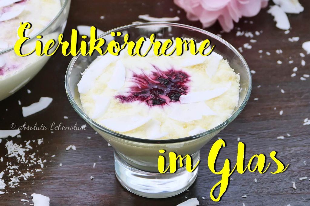 Eierlikörcreme Rezept | Nachtisch im Glas selber machen