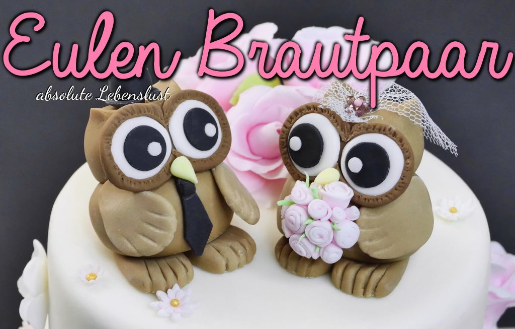 Fondant Eulen Brautpaar | eigenes Brautpaar modellieren