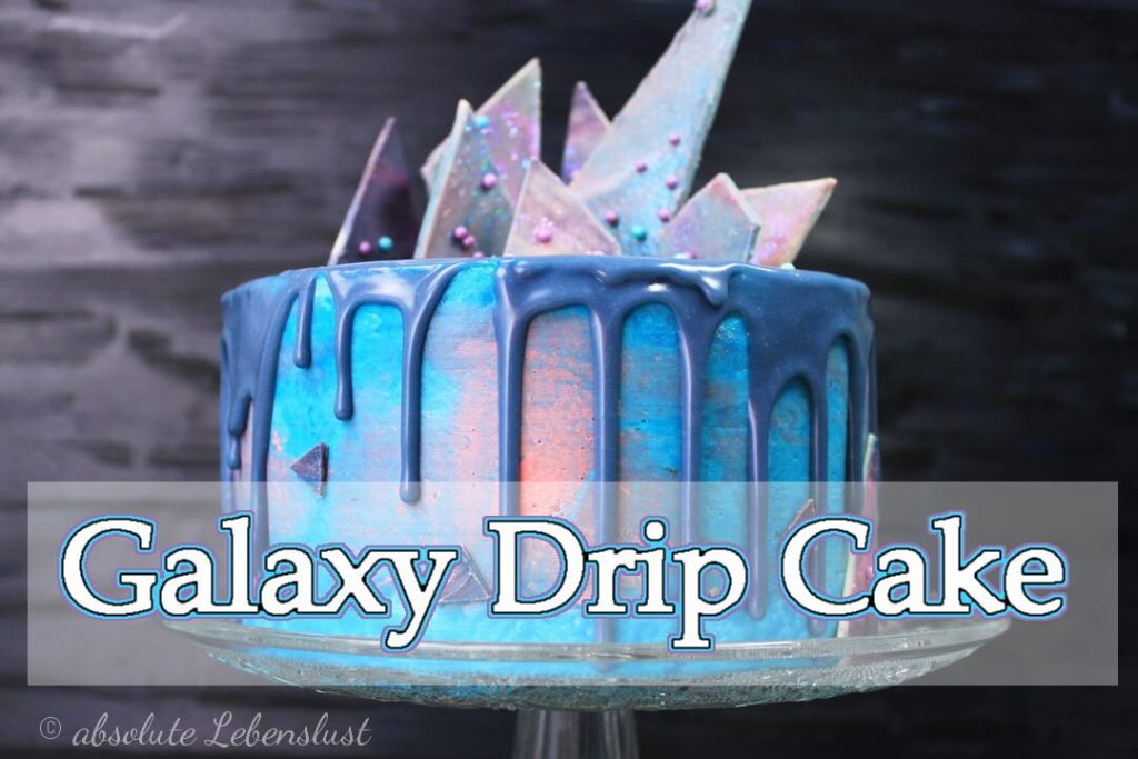 Galaxy Drip Cake | Galaxy Torte backen