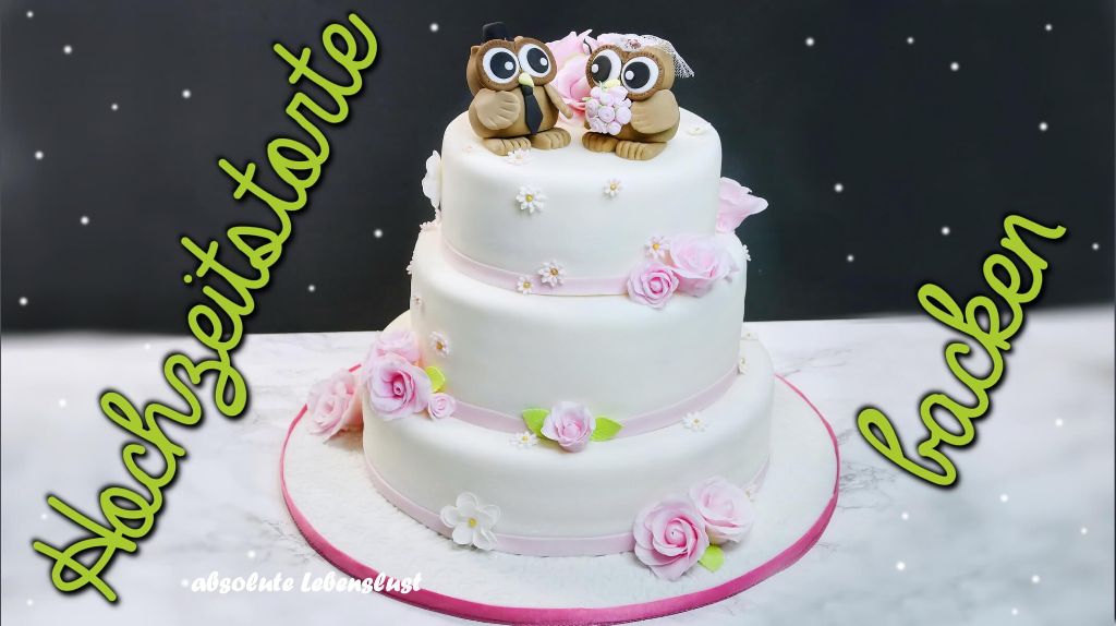 Hochzeitstorte | dreistöckige Torten backen, stapeln & dekorieren