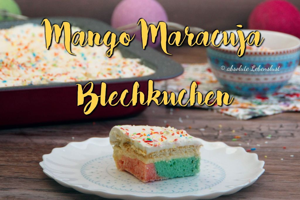 Mango Maracuja Blechkuchen | bunter Partykuchen [Papageienkuchen] mit frischer Creme backen [Rezept]