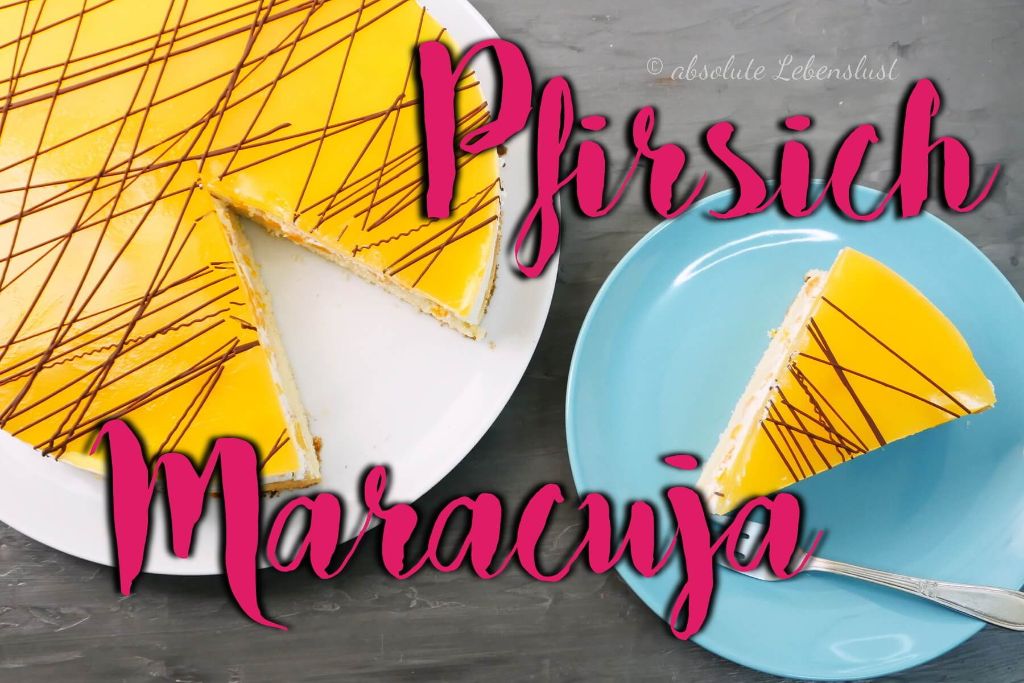 Pfirsich Maracuja Torte backen - frische Tortenrezepte (auch als Blechkuchen möglich)