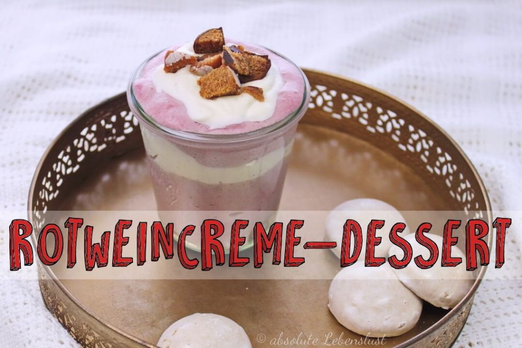 Rotweincreme Dessert im Glas - mit Lebkuchen
